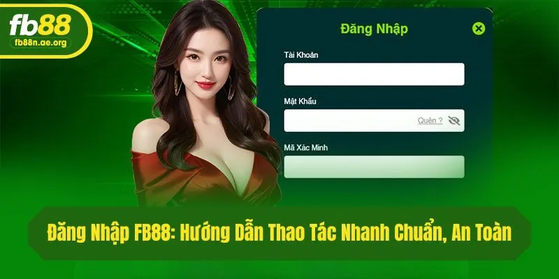 Đăng Nhập Fb88: Hướng Dẫn Thao Tác Nhanh Chuẩn, An Toàn